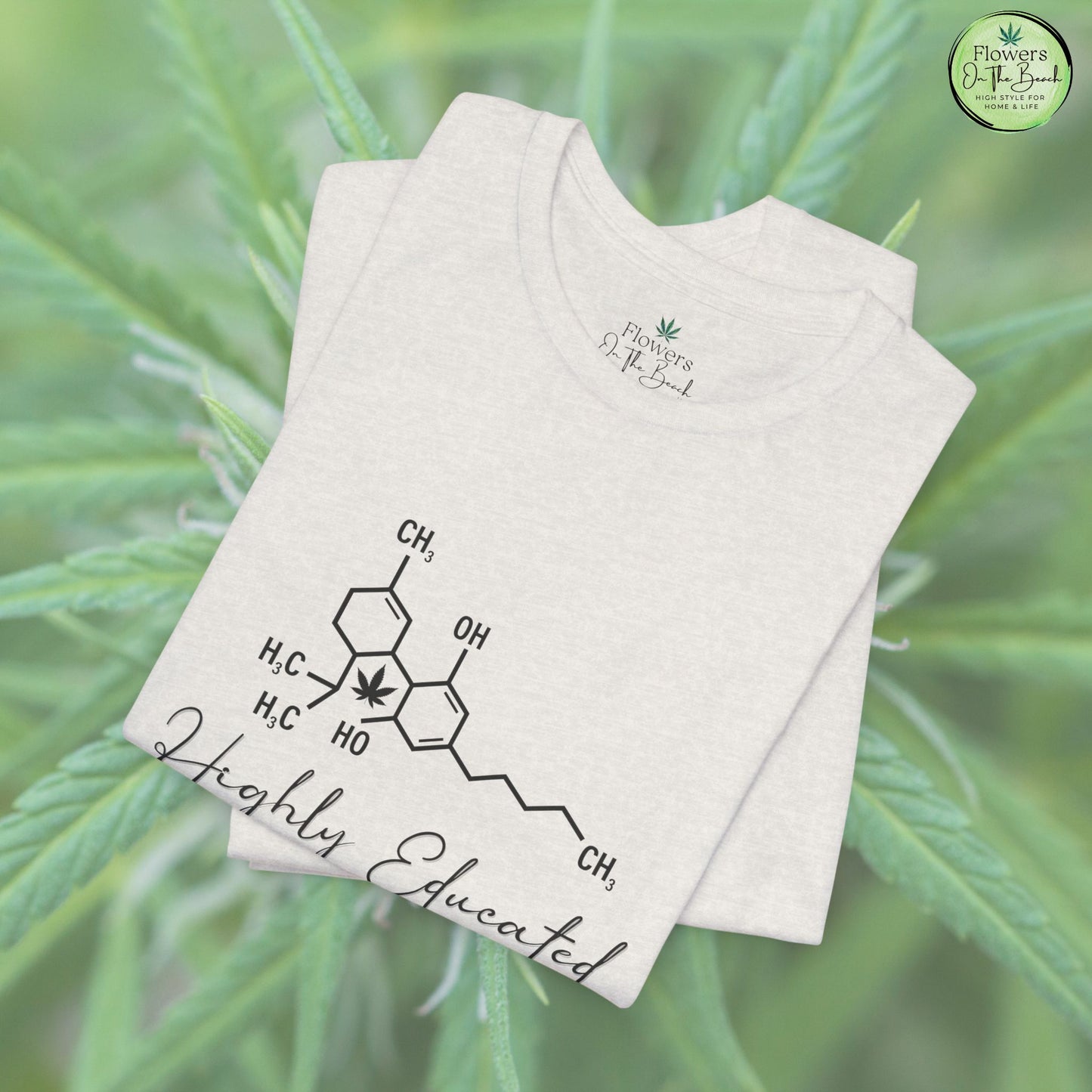 Stoner Pun Tee, Cannabis Chemistry Shirt, Highly Educated Tshirt, Funny Weed Top, Unisex Stoner Gift, 420 Apparel