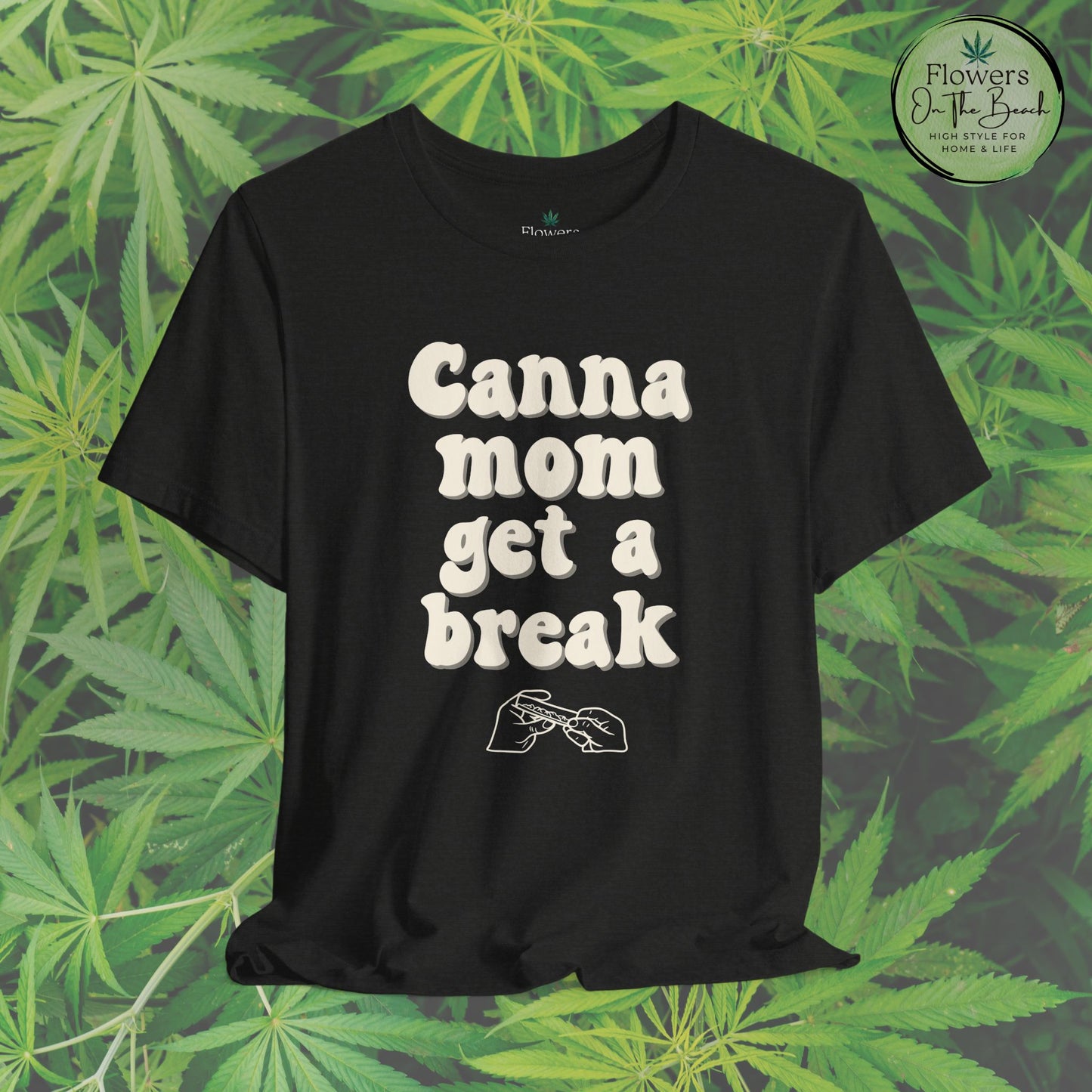 Canna Mom Get a Break Tee, Unisex Jersey T-Shirt, Cannabis Lover Gift, Relaxed Fit Tee, Perfect for Moms, Gift for 420 Celebrations