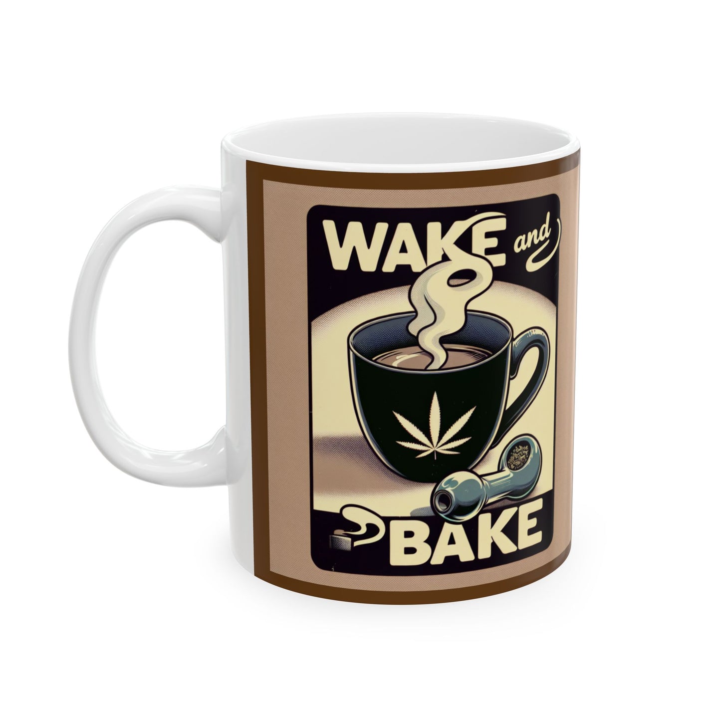 Wake and Bake 11 oz Ceramic Mug, Stoner Birthday Gifts, Stoner Christmas Gifts, Stoner Coffee Mug, 420 Coffee Mug, Stoner Xmas Gift