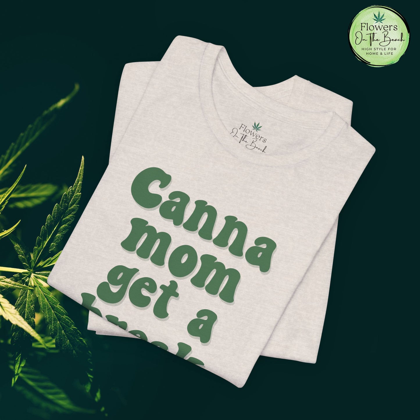 Canna Mom Get a Break Tee, Unisex Jersey T-Shirt, Cannabis Lover Gift, Relaxed Fit Tee, Perfect for Moms, Gift for 420 Celebrations