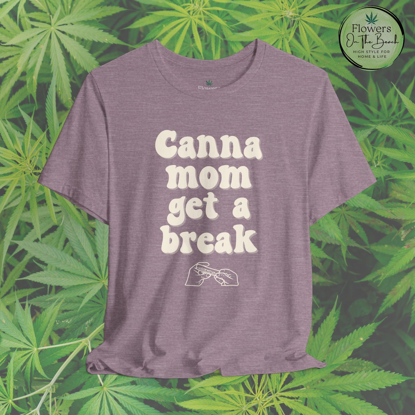Canna Mom Get a Break Tee, Unisex Jersey T-Shirt, Cannabis Lover Gift, Relaxed Fit Tee, Perfect for Moms, Gift for 420 Celebrations