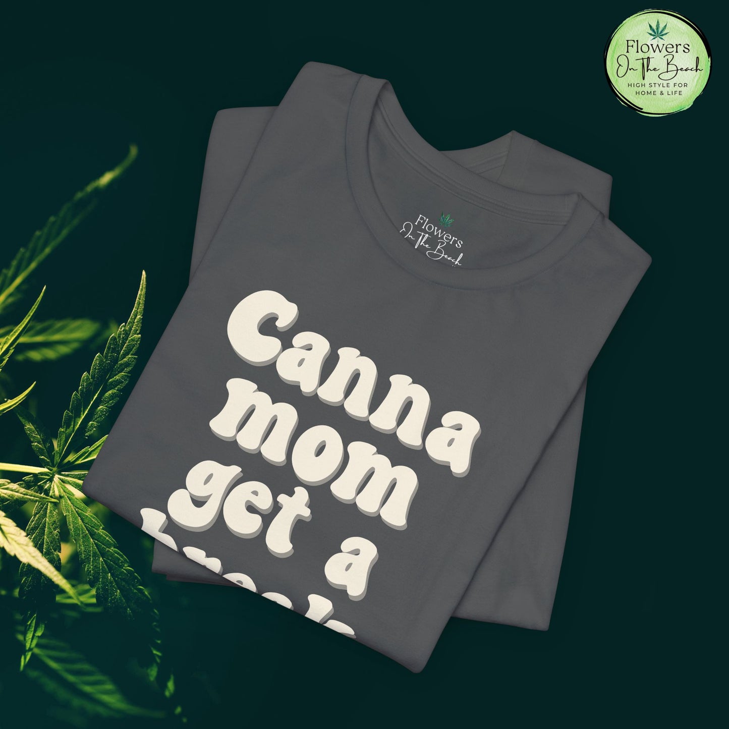 Canna Mom Get a Break Tee, Unisex Jersey T-Shirt, Cannabis Lover Gift, Relaxed Fit Tee, Perfect for Moms, Gift for 420 Celebrations