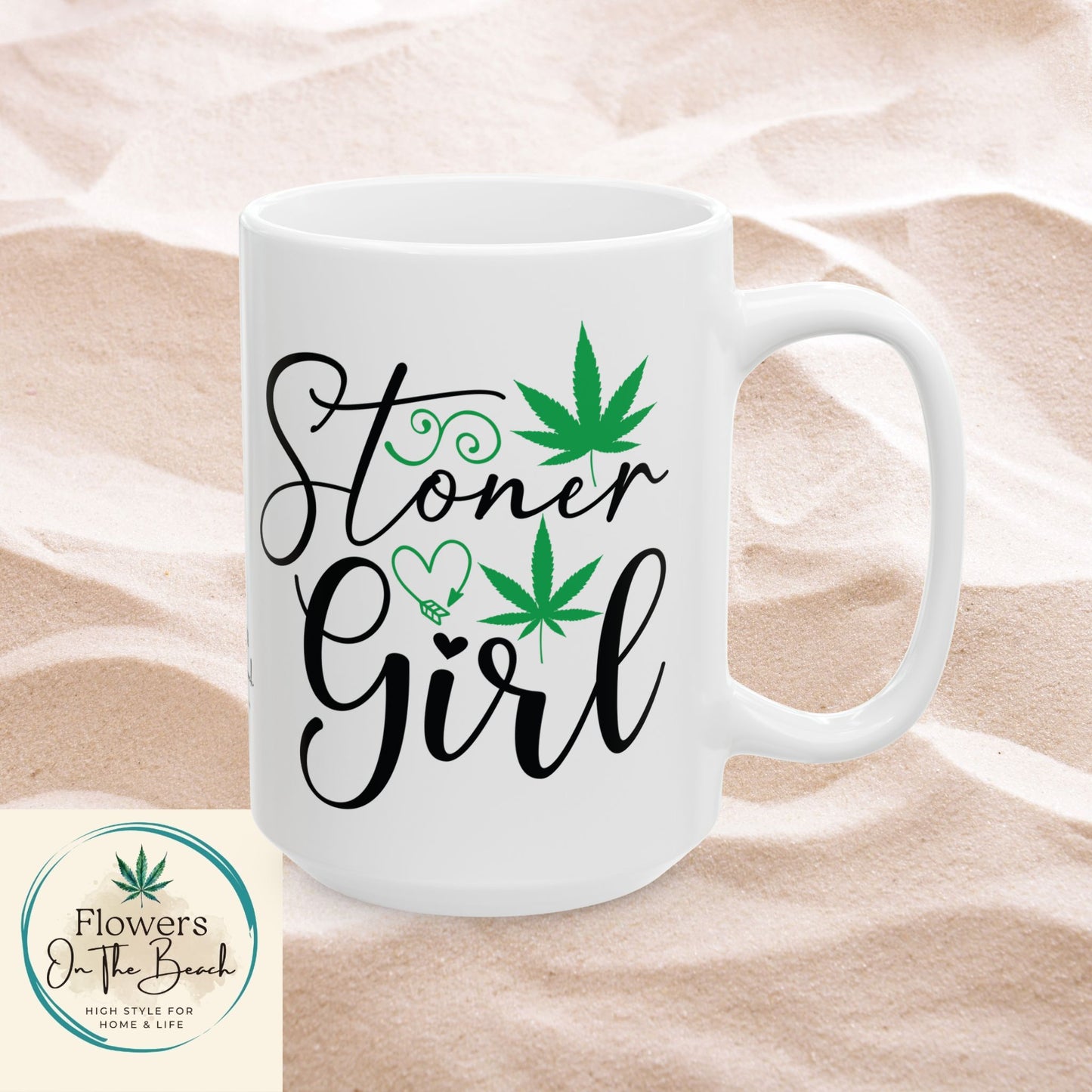 Stoner Girl Ceramic Mug, 420 Friendly Gift, Funny Weed Lover Kitchen Gift, Gift for Stoner, Unique Stoner Girl