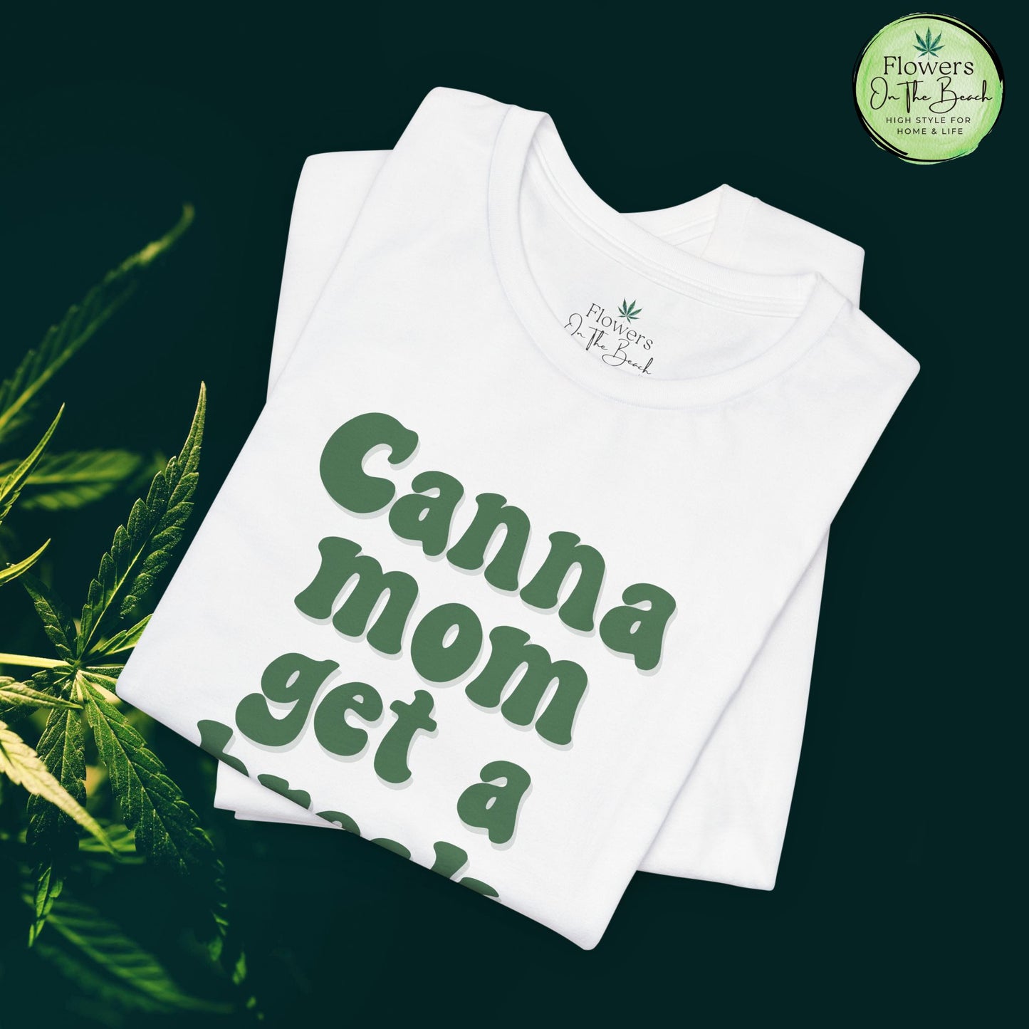Canna Mom Get a Break Tee, Unisex Jersey T-Shirt, Cannabis Lover Gift, Relaxed Fit Tee, Perfect for Moms, Gift for 420 Celebrations