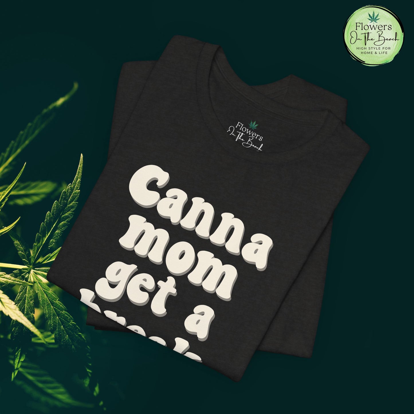 Canna Mom Get a Break Tee, Unisex Jersey T-Shirt, Cannabis Lover Gift, Relaxed Fit Tee, Perfect for Moms, Gift for 420 Celebrations