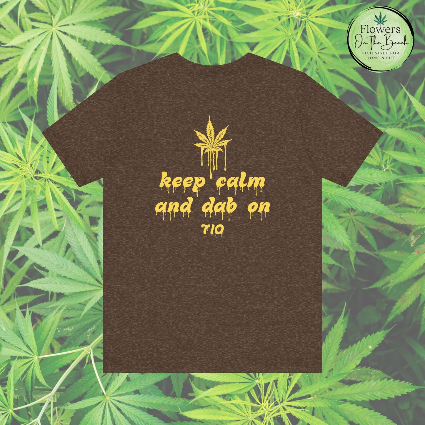 Dab On T-Shirt, Stoner Shirt, 710 Wax Holiday Tee, Unisex Jersey Top, Keep Calm Shirt, Drippy Stoner Shirt