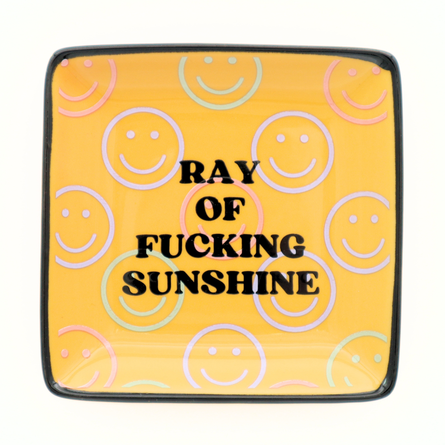 Square Trinket Tray Ray of Fucking Sunshine W/ Smiley Faces