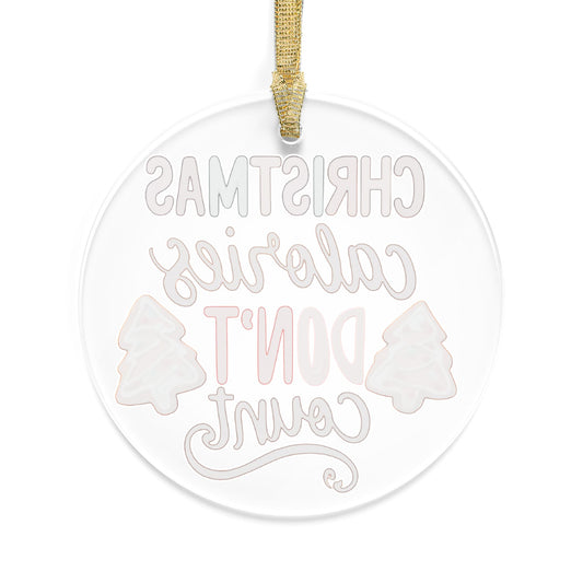 Acrylic Ornaments, Christmas Calories Don't Count Ornament, Festive Holiday Decor, Xmas Tree Decoration, Gift for Food Lover, Baker Ornament