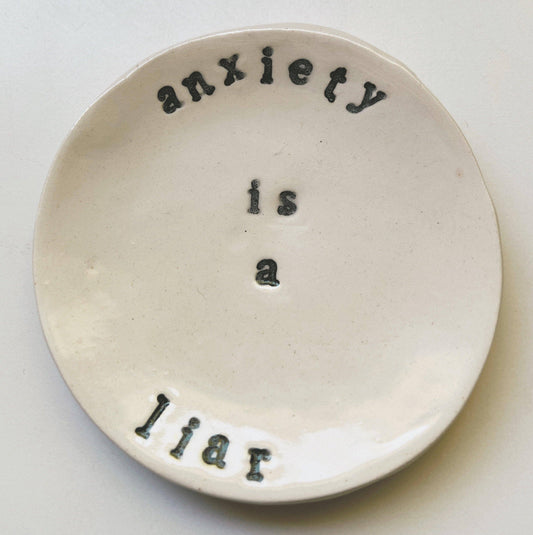 Trinket Dish - Anxiety is a Liar