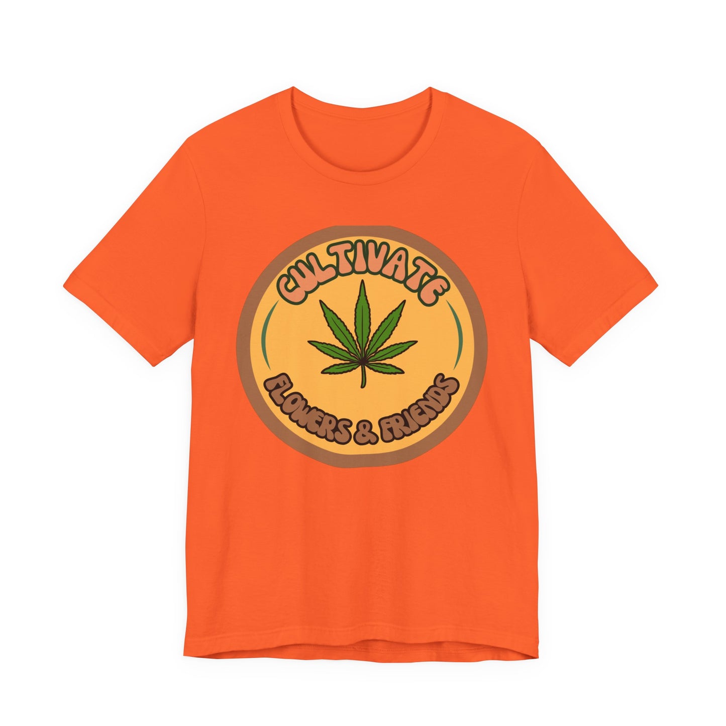 Cultivate Flowers and Friends, Stoner Tshirt, Cannabis-themed Tshirt, Friend Gift Tshirt, Stoner Friend Gift. Express Delivery Available