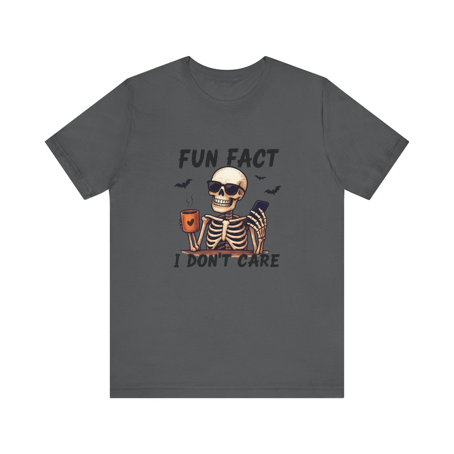 Funny Sassy Skeleton Shirt - Halloween Unisex Tee, Skeleton Graphic Top, Spooky Humor T-Shirt, Creepy Bone Printed Apparel, Trick or Treat