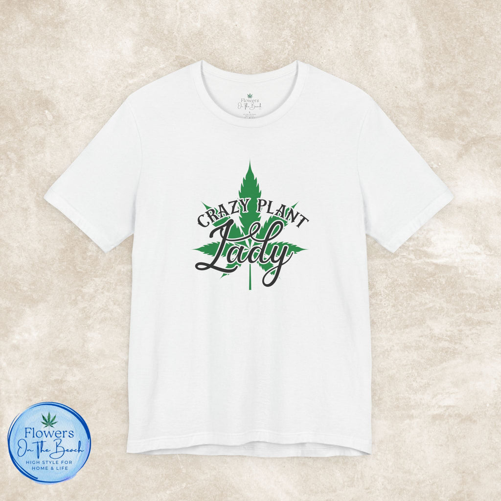 Crazy Plant Lady Tee | Stoner Tee