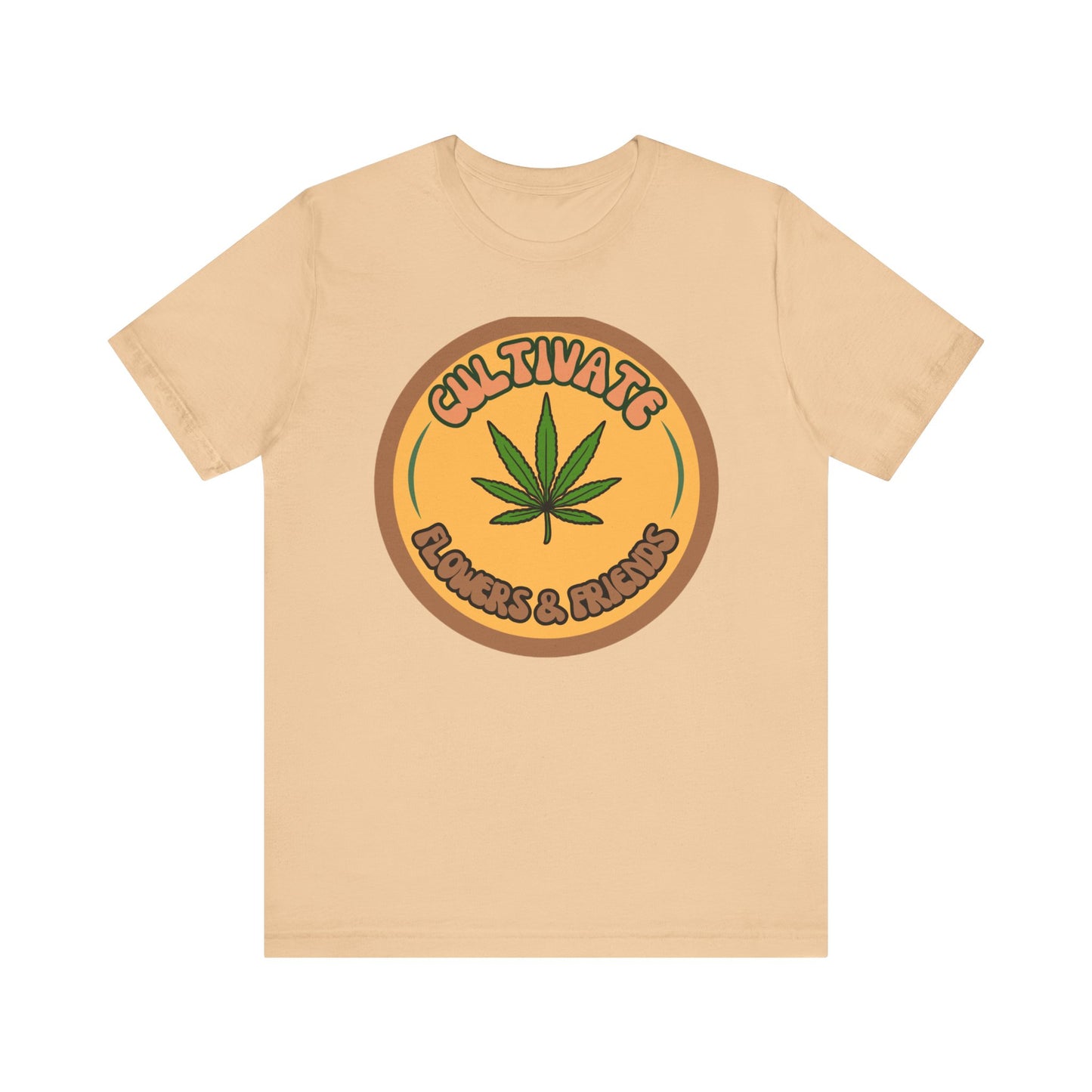 Cultivate Flowers and Friends, Stoner Tshirt, Cannabis-themed Tshirt, Friend Gift Tshirt, Stoner Friend Gift. Express Delivery Available