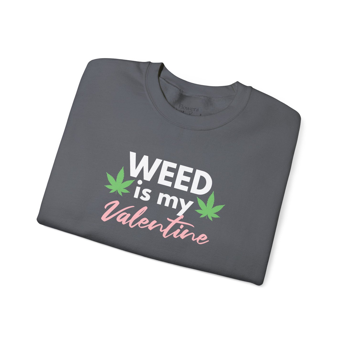 Valentine's Day Weed Long Sleeve Sweatshirt, Unisex Shirt Gift, Weed Lover Clothing, Funny Valentine Apparel, Cannabis Crewneck Jumper,