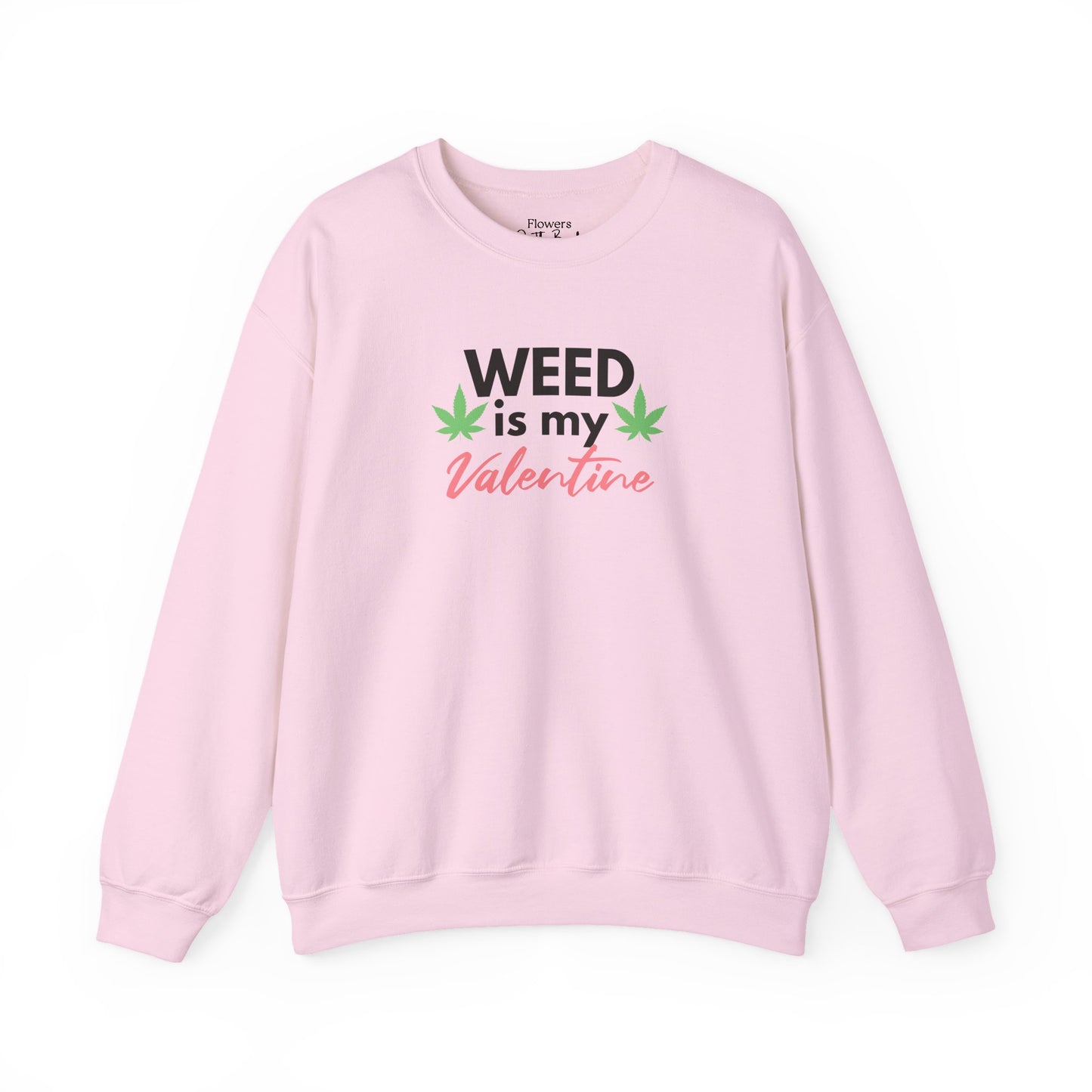 Valentine's Day Weed Long Sleeve Sweatshirt, Unisex Shirt Gift, Weed Lover Clothing, Funny Valentine Apparel, Cannabis Crewneck Jumper,