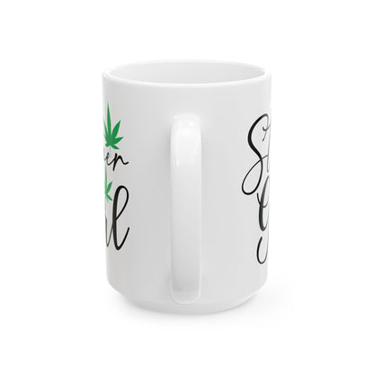 Stoner Girl Ceramic Mug, 420 Friendly Gift, Funny Weed Lover Kitchen Gift, Gift for Stoner, Unique Stoner Girl