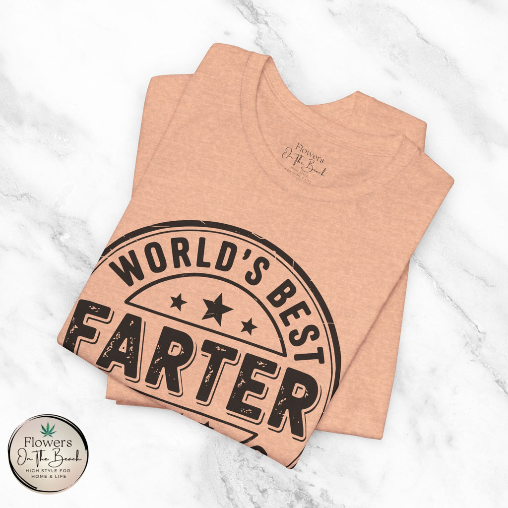 World's Best Farter I Mean Father T-Shirt | Funny Dad Tee