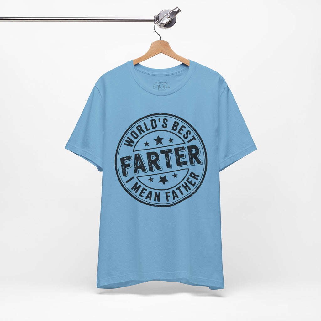 World's Best Farter I Mean Father T-Shirt | Funny Dad Tee