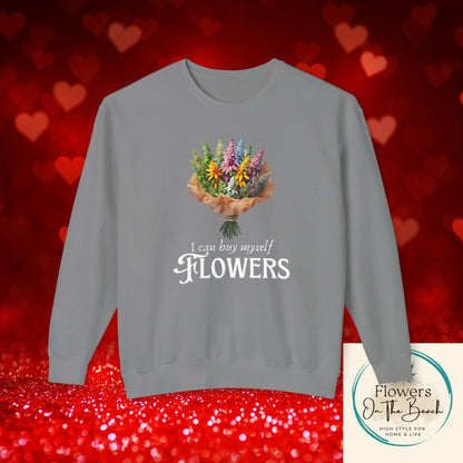 Empowerment Sweatshirt, I Can By Myself Flowers, Valentines Crewneck, Empower Women Sweatshirt, Weed Love Jumper, Stoner Sweatshirt, 420