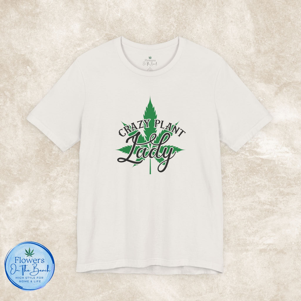Crazy Plant Lady Tee | Stoner Tee
