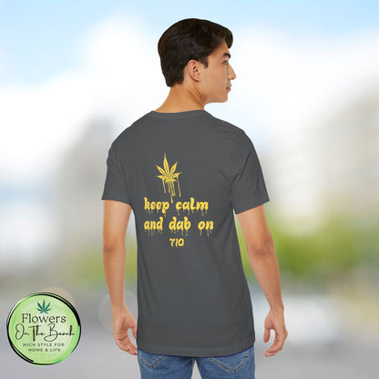 Dab On T-Shirt, Stoner Shirt, 710 Wax Holiday Tee, Unisex Jersey Top, Keep Calm Shirt, Drippy Stoner Shirt