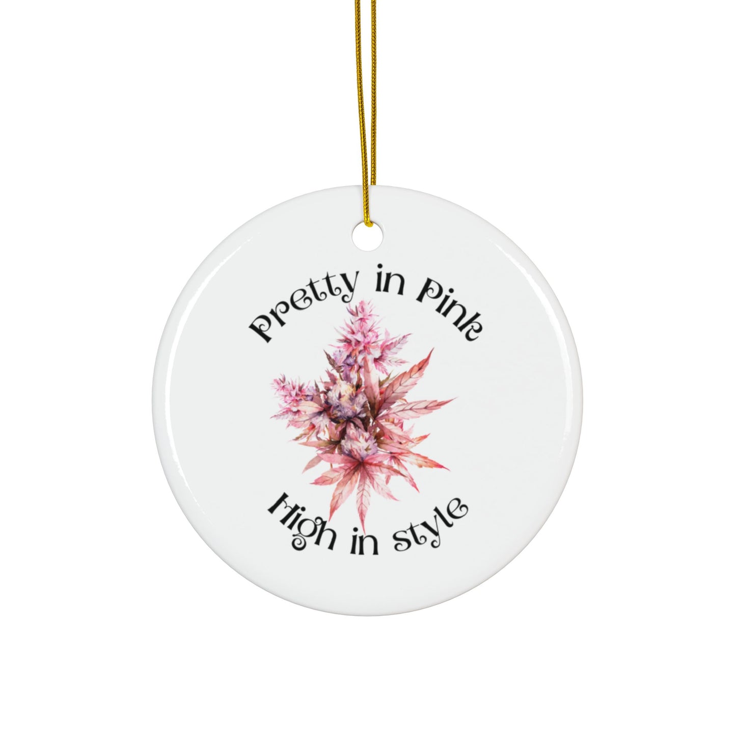 Ceramic Ornaments - Pretty In Pink Weed Lover Christmas Ornament