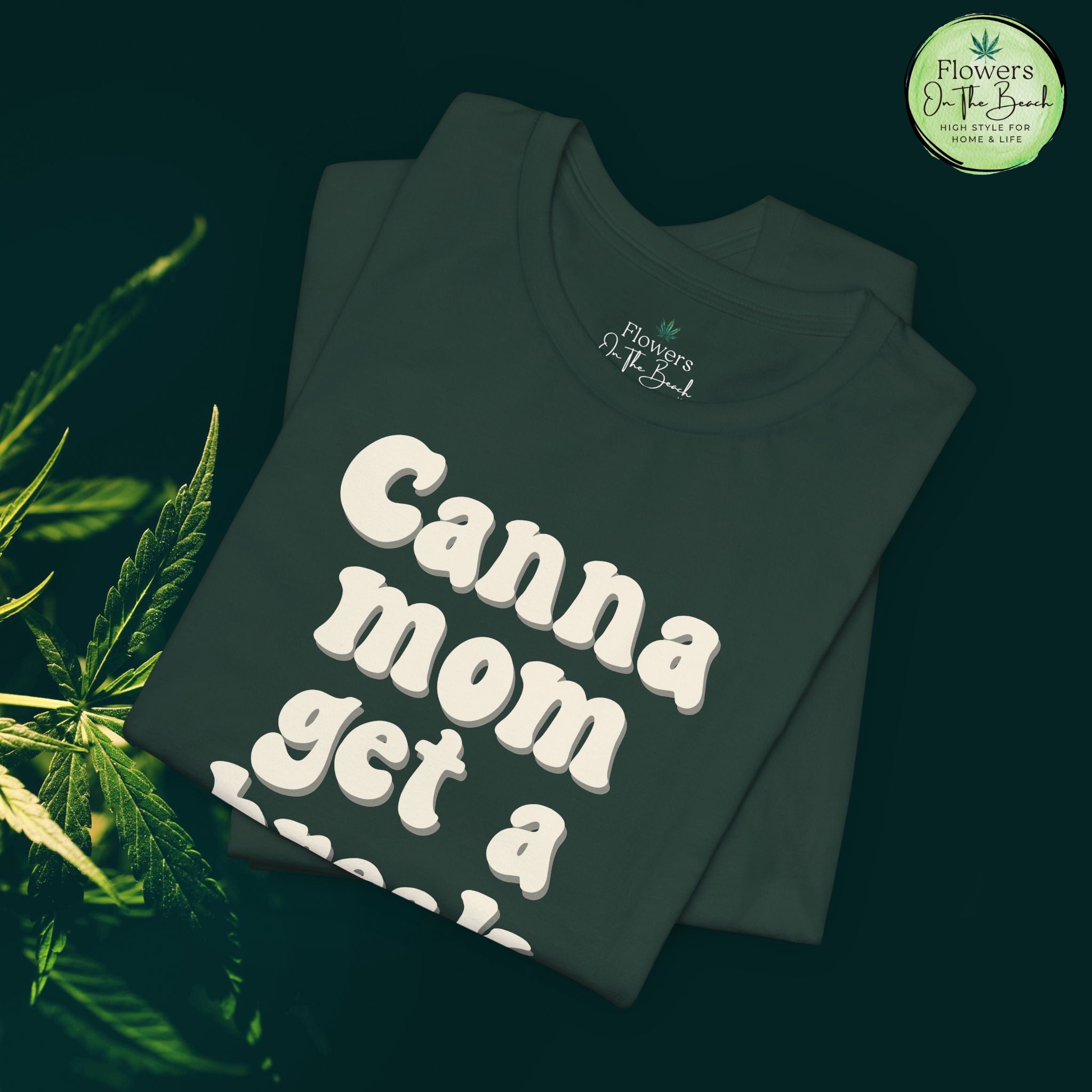 Canna Mom Get a Break Tee