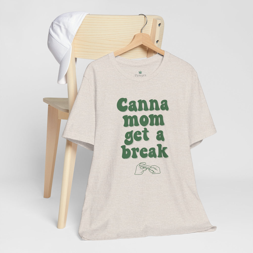Canna Mom Get a Break Tee