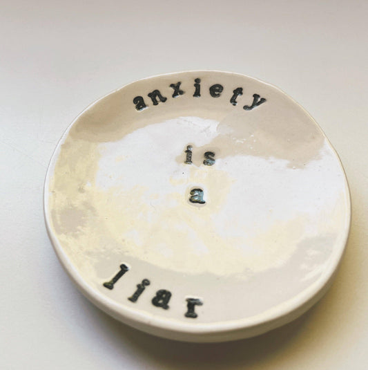 Trinket Dish - Anxiety is a Liar