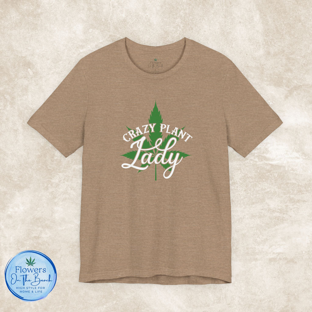 Crazy Plant Lady Tee | Stoner Tee