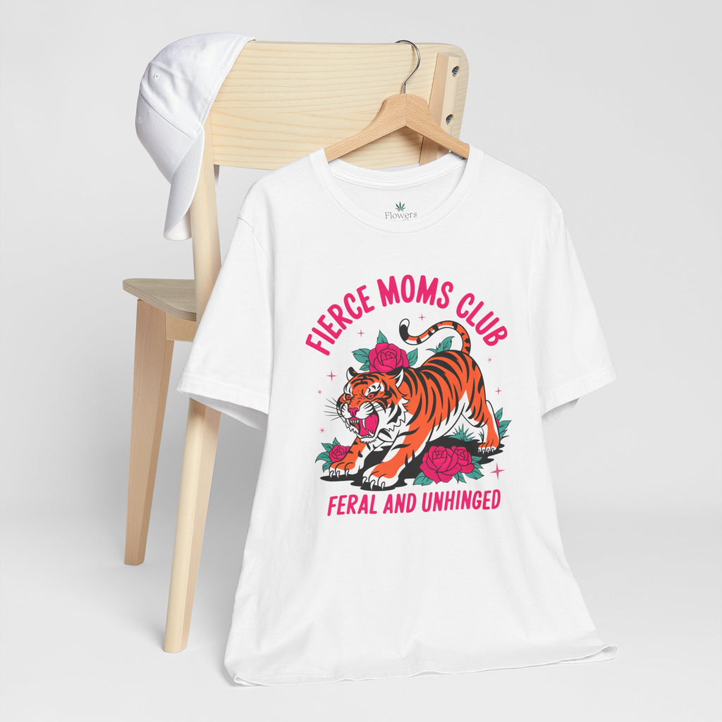 Fierce Moms Club T-shirt - Empowering Mom Shirt