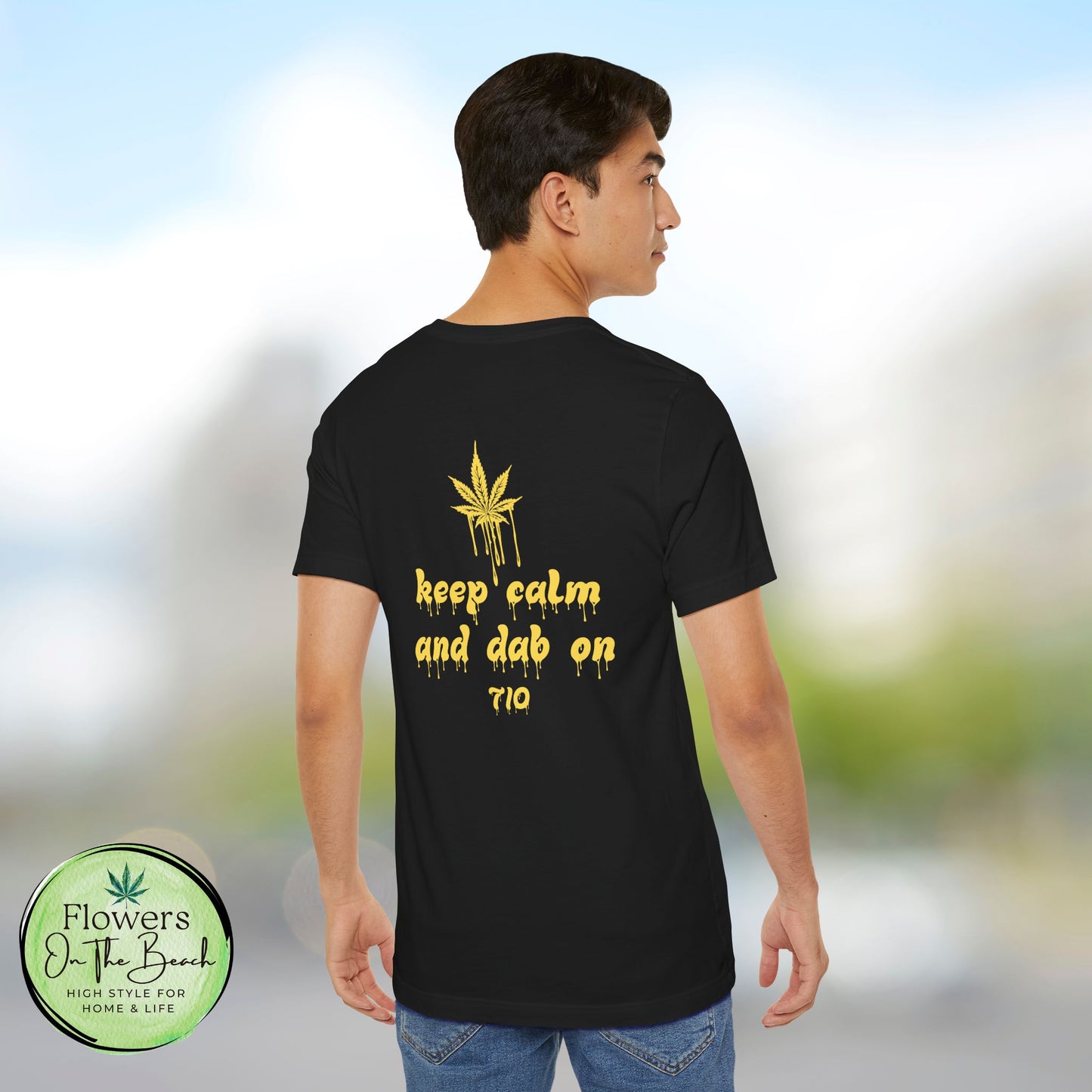 Dab On T-Shirt, Stoner Shirt, 710 Wax Holiday Tee, Unisex Jersey Top, Keep Calm Shirt, Drippy Stoner Shirt
