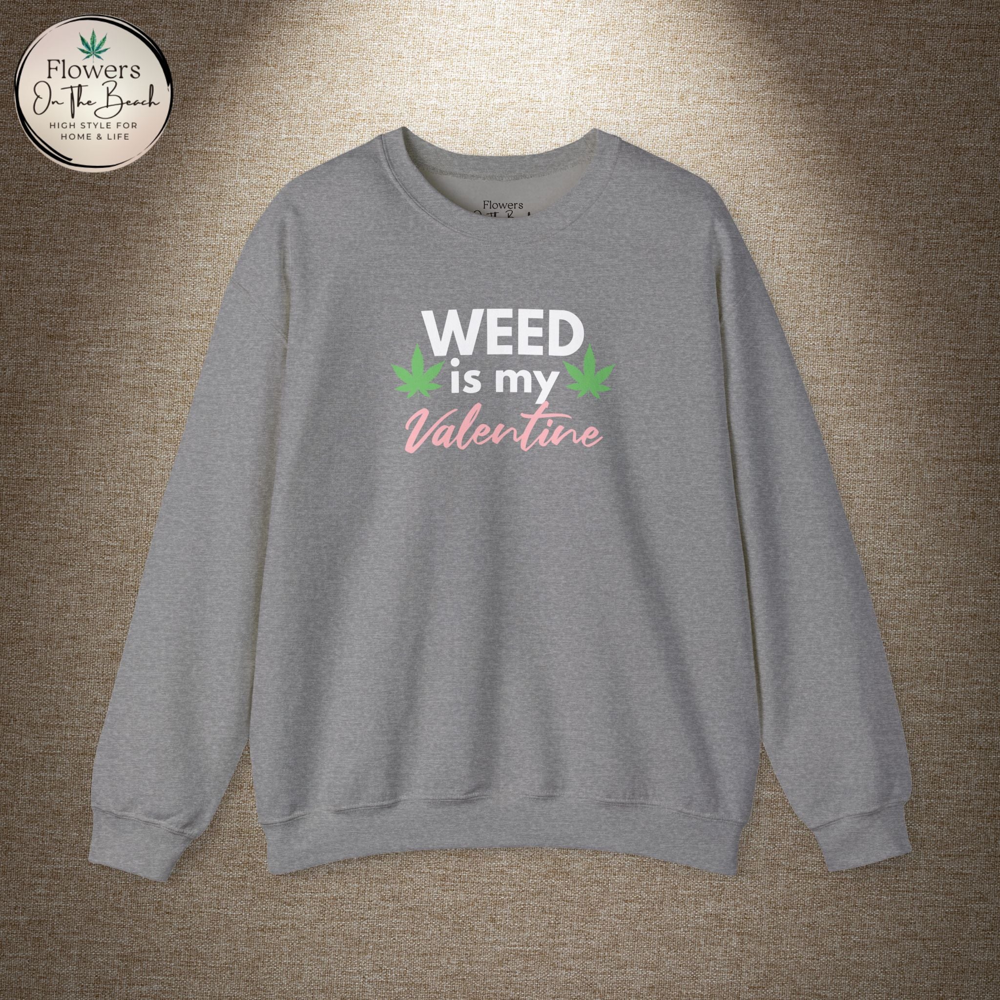 Weed is My Valentine Long Sleeve Tee