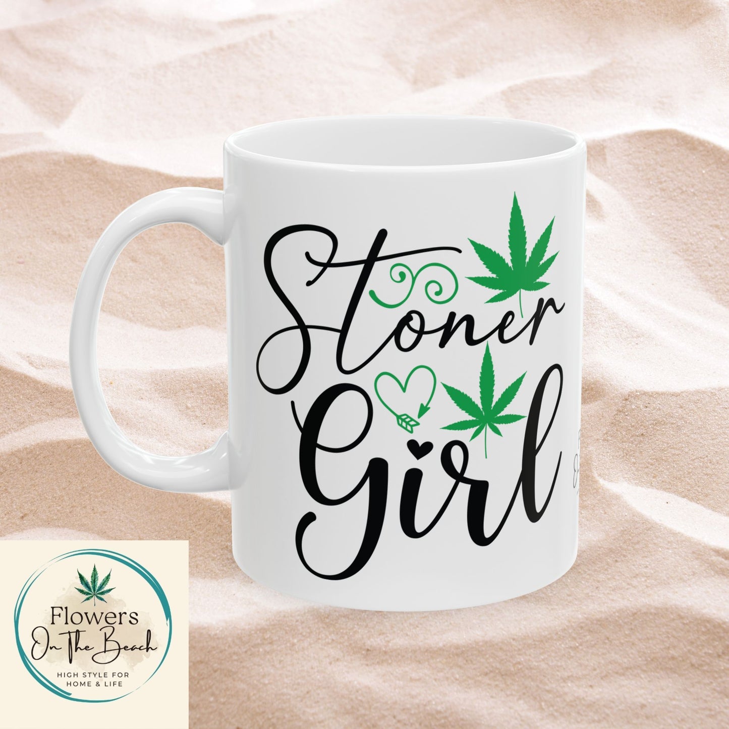 Stoner Girl Ceramic Mug, 420 Friendly Gift, Funny Weed Lover Kitchen Gift, Gift for Stoner, Unique Stoner Girl