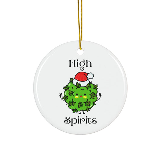 High Spirits Ceramic Ornament, 420 Friendly Christmas, Weed Lover Christmas Ornament, Weed Christmas, Gift for Her, Ornament Gift