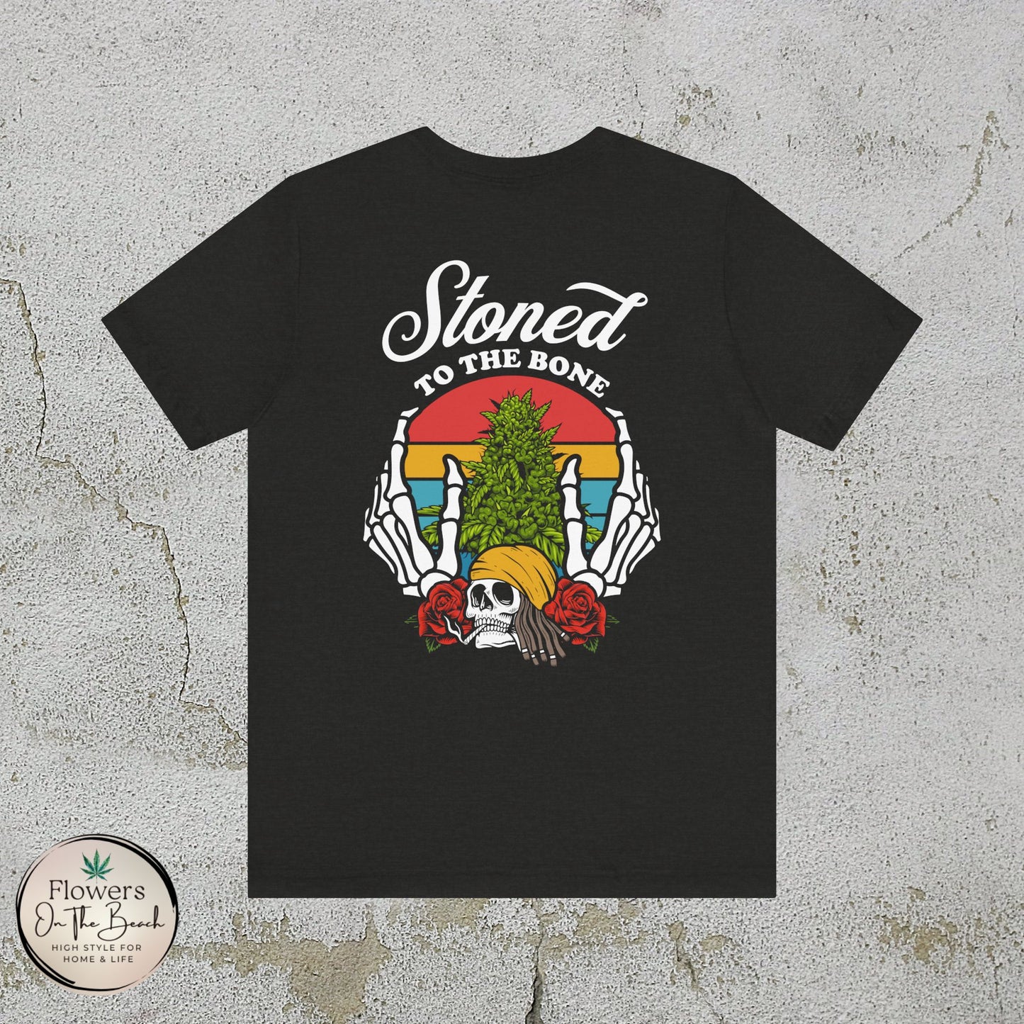 Stoned to the Bone Stoner T-Shirt, Weed Smokers Tee, 420 Holiday Shirt, Unisex Jersey Short Sleeve Tee, Casual Stoner Apparel, Rasta Apparel
