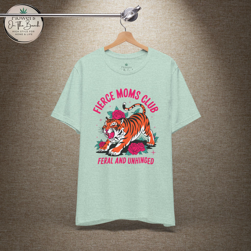 Fierce Moms Club T-shirt - Empowering Mom Shirt