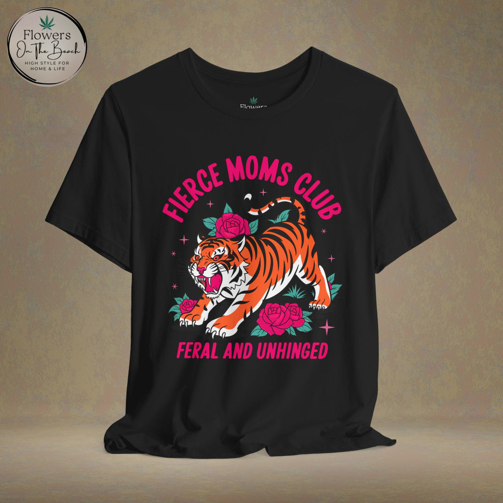 Fierce Moms Club T-shirt - Empowering Mom Shirt