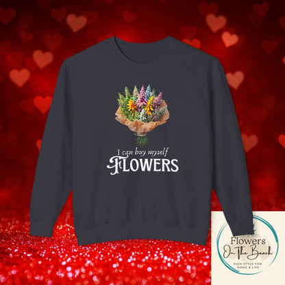 Empowerment Sweatshirt, I Can By Myself Flowers, Valentines Crewneck, Empower Women Sweatshirt, Weed Love Jumper, Stoner Sweatshirt, 420