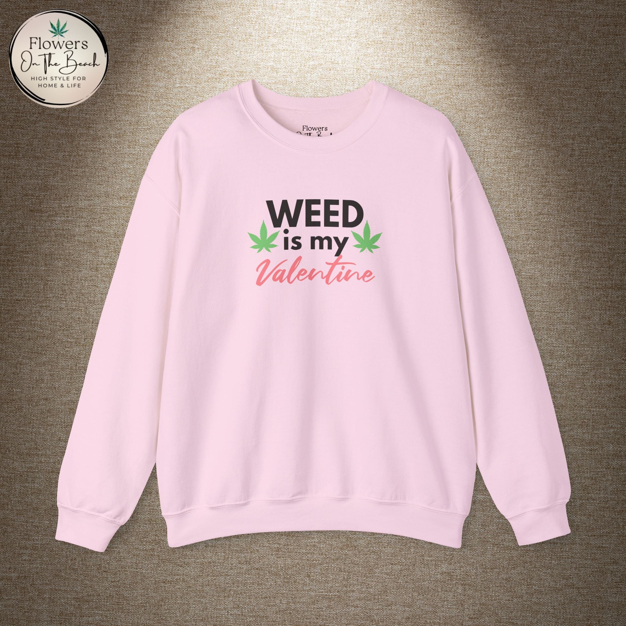 Weed is My Valentine Long Sleeve Tee