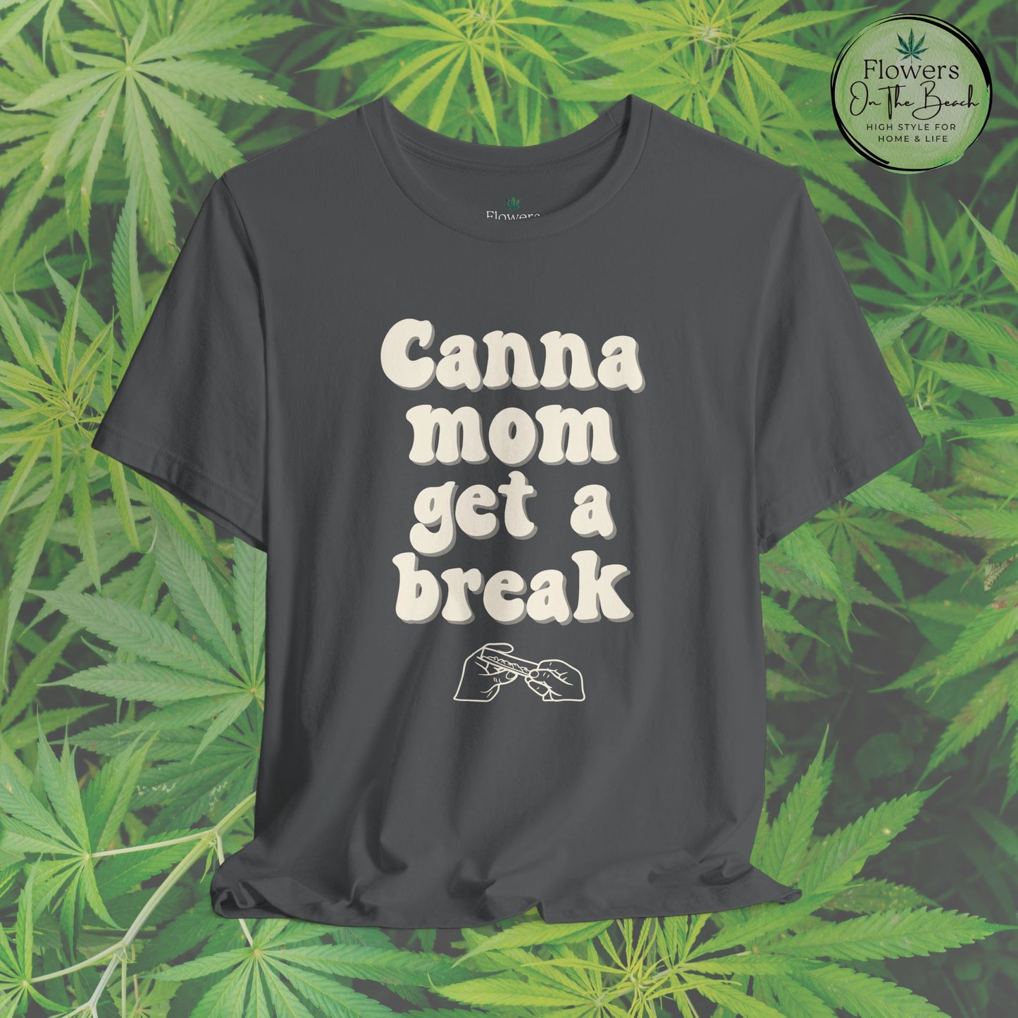 Canna Mom Get a Break Tee, Unisex Jersey T-Shirt, Cannabis Lover Gift, Relaxed Fit Tee, Perfect for Moms, Gift for 420 Celebrations