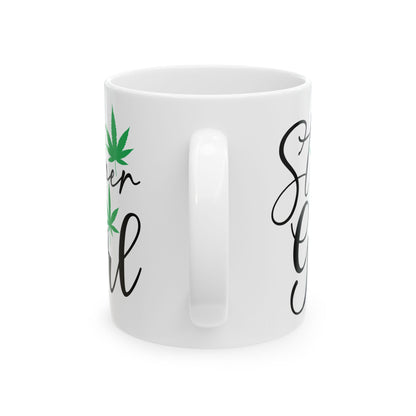 Stoner Girl Ceramic Mug, 420 Friendly Gift, Funny Weed Lover Kitchen Gift, Gift for Stoner, Unique Stoner Girl