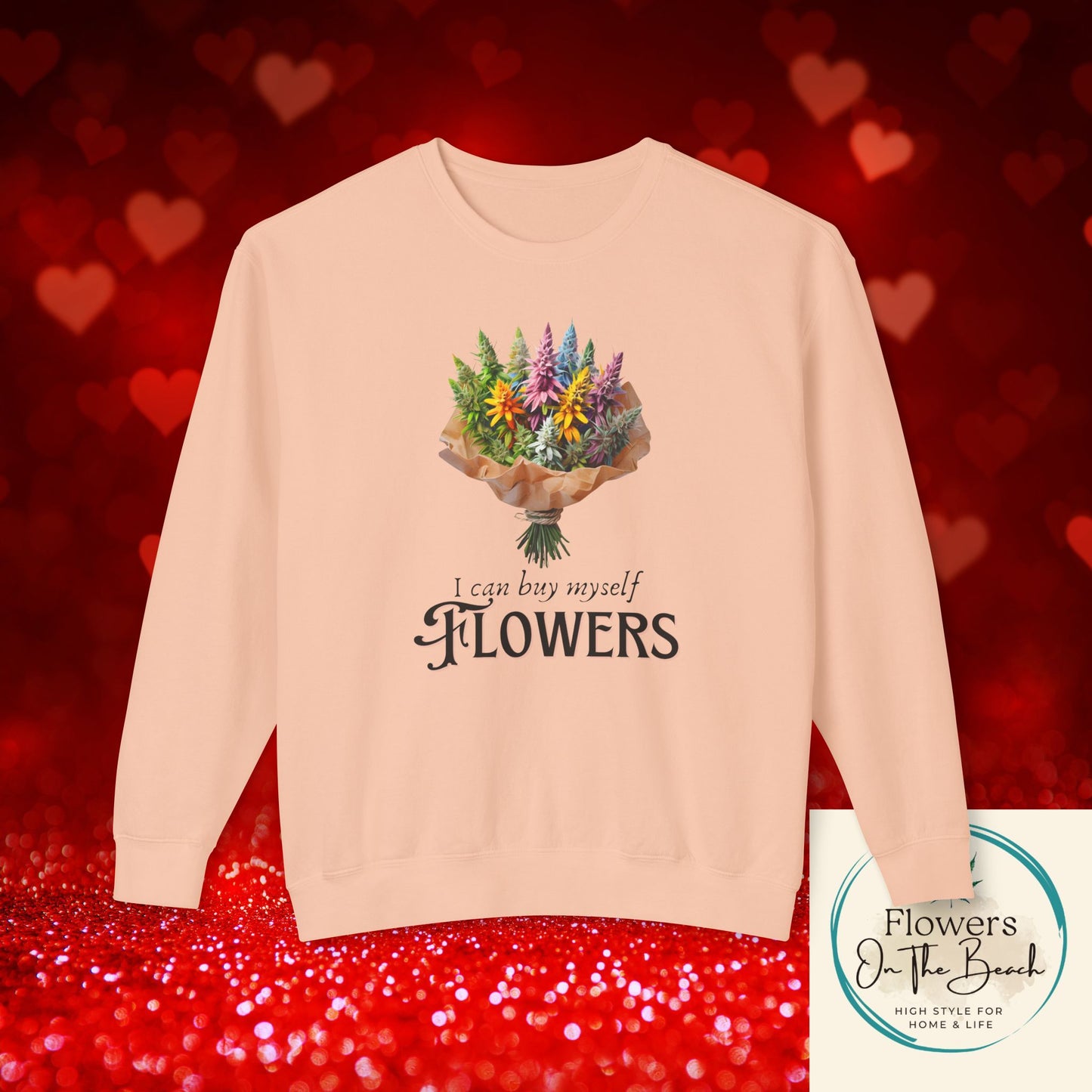Empowerment Sweatshirt, I Can By Myself Flowers, Valentines Crewneck, Empower Women Sweatshirt, Weed Love Jumper, Stoner Sweatshirt, 420