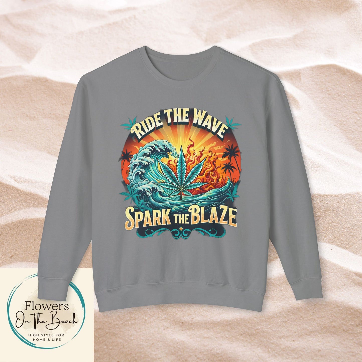 Stoner Long-Sleeved T, Stoner Tshirt Gift, Ride the Wave Spark the Blaze, Lightweight Sweatshirt, Gift for Stoner Friend, 420 Sweatshirt