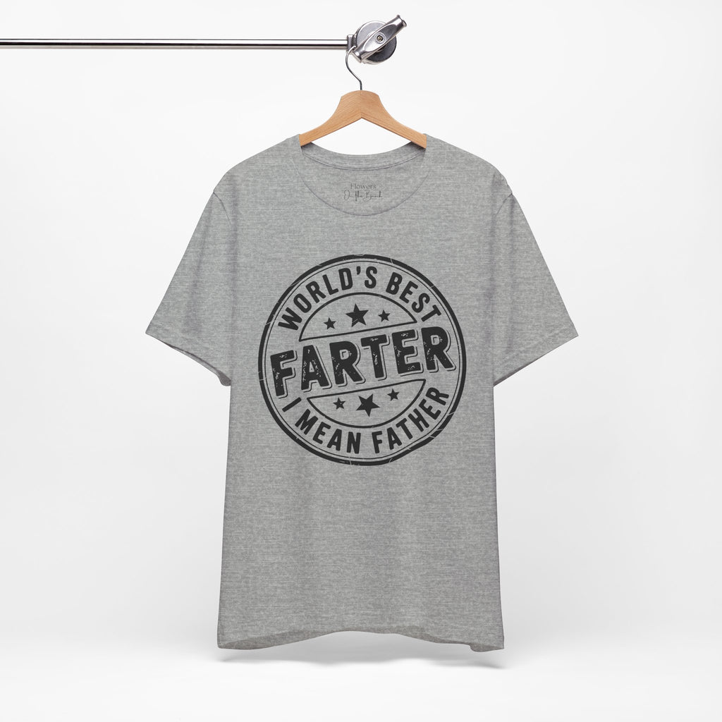 World's Best Farter I Mean Father T-Shirt | Funny Dad Tee