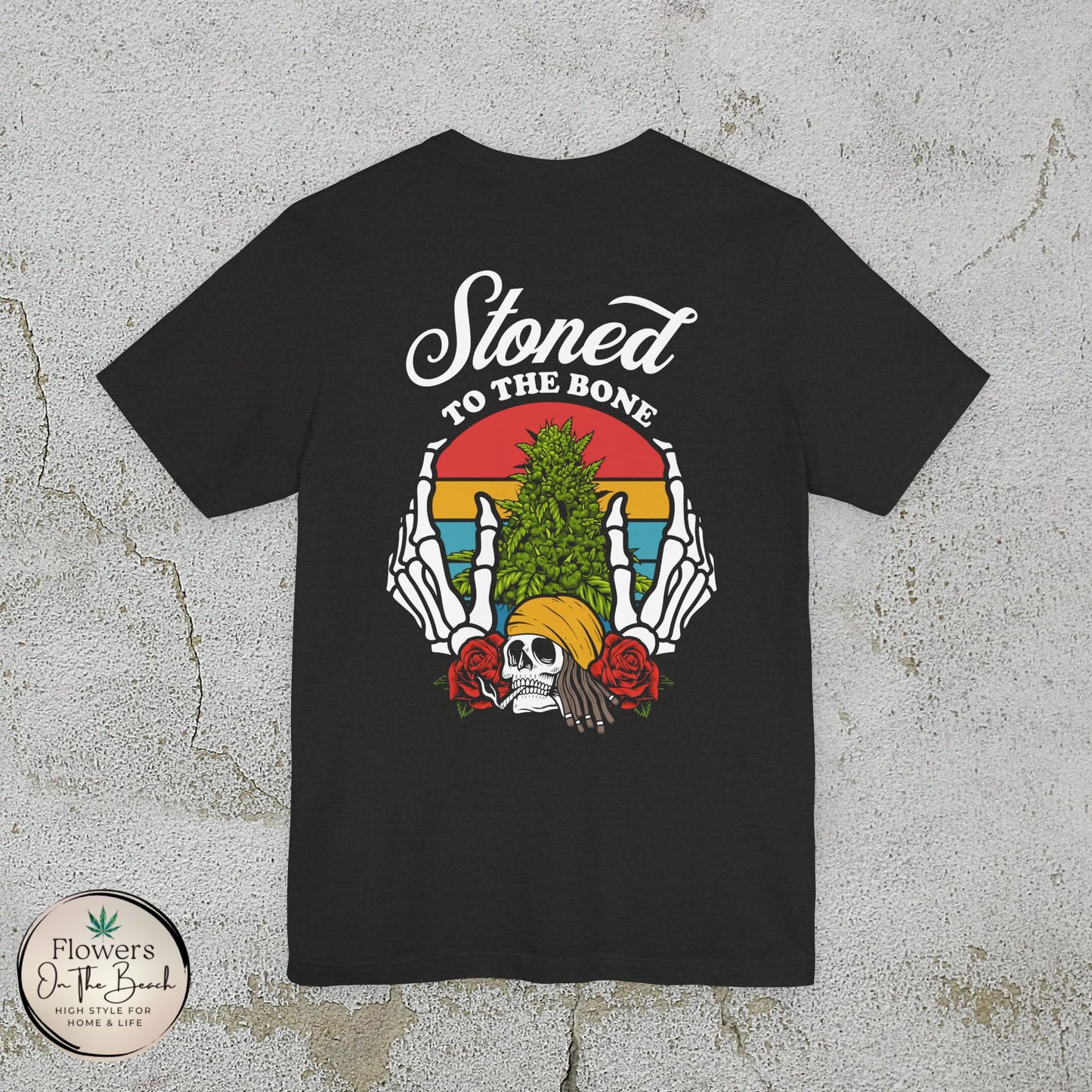 Stoned to the Bone Stoner T-Shirt, Weed Smokers Tee, 420 Holiday Shirt, Unisex Jersey Short Sleeve Tee, Casual Stoner Apparel, Rasta Apparel