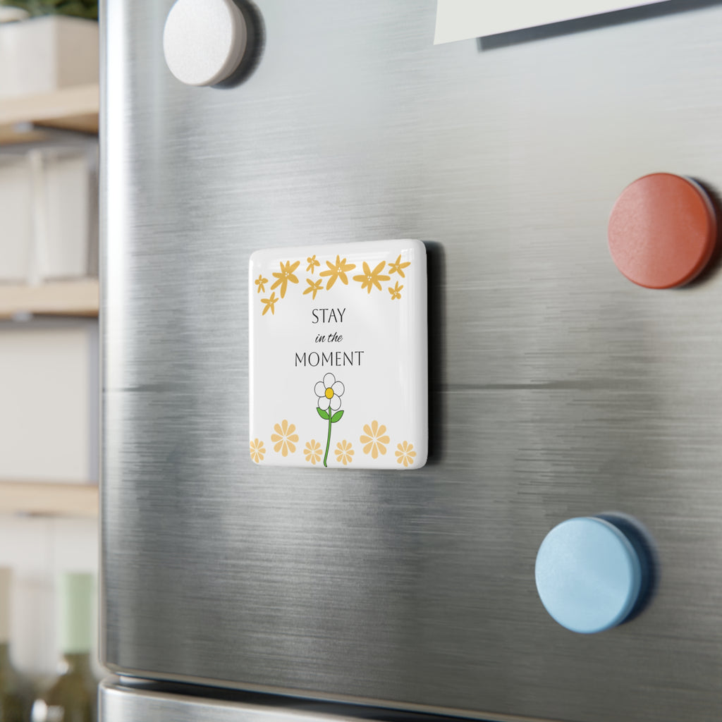 Stay in the Moment - Daisy Square Magnet