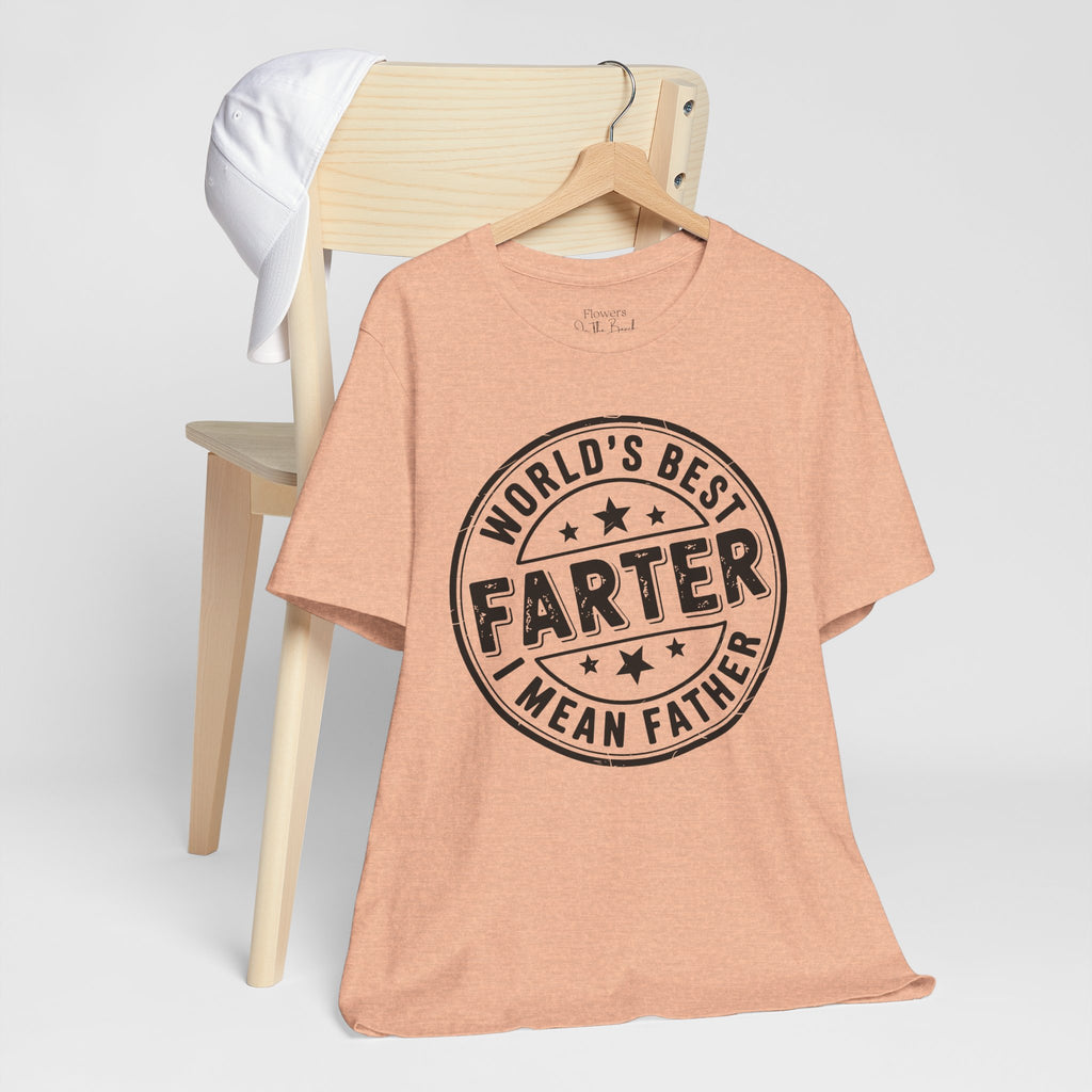 World's Best Farter I Mean Father T-Shirt | Funny Dad Tee