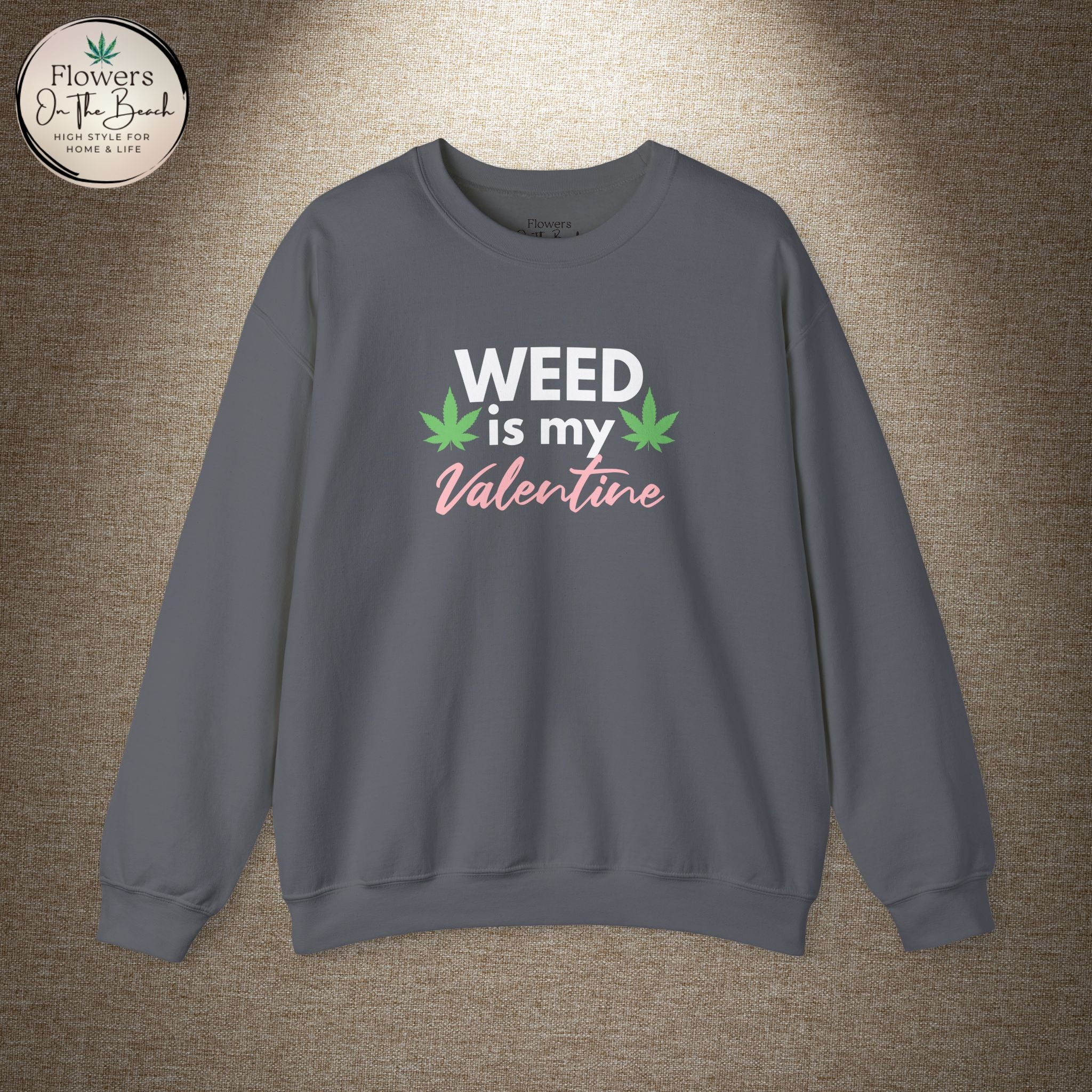 Weed is My Valentine Long Sleeve Tee