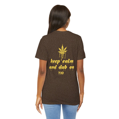 Dab On T-Shirt, Stoner Shirt, 710 Wax Holiday Tee, Unisex Jersey Top, Keep Calm Shirt, Drippy Stoner Shirt